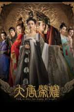 Nonton Streaming Download Drama The Glory of Tang Dynasty (2017) Subtitle Indonesia