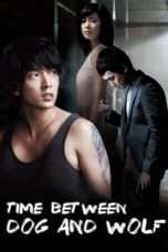 Nonton Streaming Download Drama Time Between Dog And Wolf (2007) Subtitle Indonesia