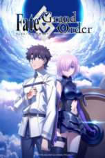 Nonton Streaming Download Drama Fate/Grand Order: First Order (2016) utw Subtitle Indonesia