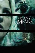 Nonton Streaming Download Drama By Any Means (2017) Subtitle Indonesia