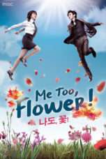 Nonton Streaming Download Drama Me Too, Flower! (2011) Subtitle Indonesia