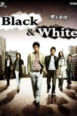 Nonton Streaming Download Drama Nonton Black & White (2009) Sub Indo Subtitle Indonesia