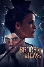 Nonton Streaming Download Drama Broken Vows (2016) Subtitle Indonesia