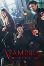 Nonton Streaming Download Drama Vampire Detective (2016) Subtitle Indonesia