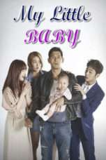 Nonton Streaming Download Drama My Little Baby (2016) Subtitle Indonesia