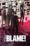 Nonton Streaming Download Drama Blame! (2017) Subtitle Indonesia