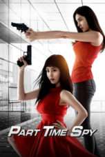 Nonton Streaming Download Drama Part-time Spy (2017) jf Subtitle Indonesia