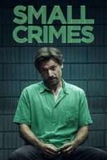 Nonton Streaming Download Drama Small Crimes (2017) Subtitle Indonesia