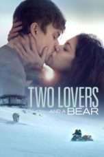 Nonton Streaming Download Drama Two Lovers and a Bear (2016) Subtitle Indonesia