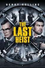 Nonton Streaming Download Drama The Last Heist (2016) Subtitle Indonesia