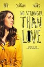 Nonton Streaming Download Drama No Stranger Than Love (2015) Subtitle Indonesia