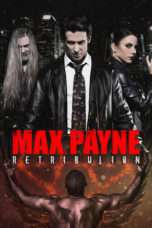 Nonton Streaming Download Drama Max Payne: Retribution (2017) Subtitle Indonesia