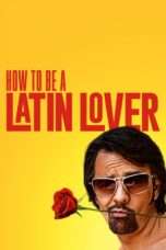 Nonton Streaming Download Drama How to Be a Latin Lover (2017) Subtitle Indonesia