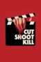 Nonton Streaming Download Drama Cut Shoot Kill (2017) Subtitle Indonesia