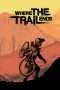 Nonton Streaming Download Drama Where the Trail Ends (2012) Subtitle Indonesia