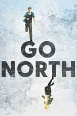 Nonton Streaming Download Drama Go North (2017) Subtitle Indonesia