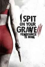 Nonton Streaming Download Drama I Spit on Your Grave III: Vengeance is Mine (2015) Subtitle Indonesia