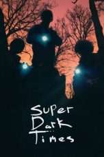 Nonton Streaming Download Drama Super Dark Times (2017) Subtitle Indonesia