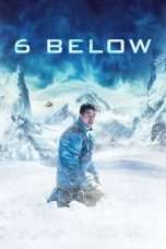 Nonton Streaming Download Drama 6 Below: Miracle on the Mountain (2017) jf Subtitle Indonesia