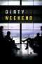 Nonton Streaming Download Drama Dirty Weekend (2015) Subtitle Indonesia