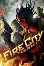 Nonton Streaming Download Drama Fire City: End of Days (2015) Subtitle Indonesia