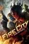 Nonton Streaming Download Drama Fire City: End of Days (2015) Subtitle Indonesia