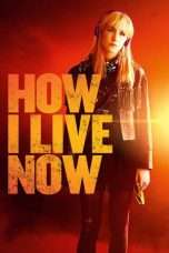 Nonton Streaming Download Drama How I Live Now (2013) Subtitle Indonesia