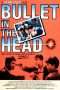 Nonton Streaming Download Drama Nonton Bullet in the Head (1990) Sub Indo jf Subtitle Indonesia