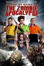 Nonton Streaming Download Drama Me and My Mates vs. The Zombie Apocalypse (2015) Subtitle Indonesia