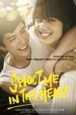 Nonton Streaming Download Drama Shoot Me in the Heart (2015) Subtitle Indonesia