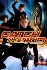 Nonton Streaming Download Drama Nonton Catch That Kid (2004) Sub Indo jf Subtitle Indonesia