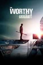 Nonton Streaming Download Drama The Worthy (2016) Subtitle Indonesia