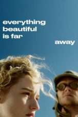 Nonton Streaming Download Drama Everything Beautiful Is Far Away (2017) Subtitle Indonesia