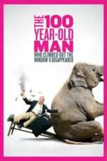 Nonton Streaming Download Drama The 100 Year-Old Man Who Climbed Out the Window and Disappeared (2013) Subtitle Indonesia