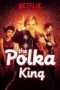 Nonton Streaming Download Drama The Polka King (2017) Subtitle Indonesia