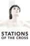 Nonton Streaming Download Drama Stations of the Cross (2014) Subtitle Indonesia