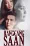 Nonton Streaming Download Drama Hanggang Saan (2017) Subtitle Indonesia