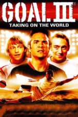 Nonton Streaming Download Drama Goal! III : Taking On The World (2009) Subtitle Indonesia