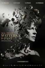 Nonton Streaming Download Drama All That Matters Is Past (2012) Subtitle Indonesia