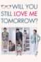 Nonton Streaming Download Drama Will You Still Love Me Tomorrow? (2013) Subtitle Indonesia