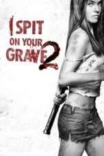 Nonton Streaming Download Drama I Spit on Your Grave 2 (2013) Subtitle Indonesia