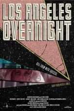 Nonton Streaming Download Drama Los Angeles Overnight (2018) Subtitle Indonesia