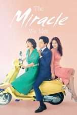 Nonton Streaming Download Drama The Miracle We Met (2018) Subtitle Indonesia