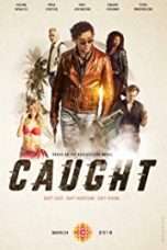 Nonton Streaming Download Drama Caught (2018) Subtitle Indonesia