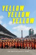 Nonton Streaming Download Drama Yellow Yellow Yellow: The Indycar Safety Team (2017) Subtitle Indonesia