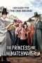 Nonton Streaming Download Drama The Princess and the Matchmaker (2018) Sub Indo mat Subtitle Indonesia