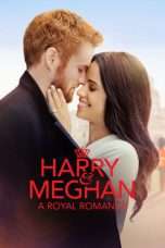 Nonton Streaming Download Drama Harry & Meghan: A Royal Romance (2018) Subtitle Indonesia