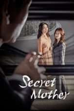 Nonton Streaming Download Drama Secret Mother (2018) Subtitle Indonesia