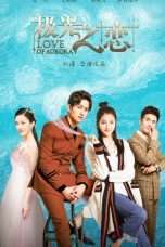 Nonton Streaming Download Drama Love of Aurora (2017) Subtitle Indonesia