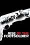 Nonton Streaming Download Drama Rise of the Footsoldier (2007) gt Subtitle Indonesia